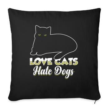 Love Cats Hate Dogs Pet Cat Lover - Sofa pillowcase 17,3'' x 17,3'' (45 x 45 cm) - black - Front