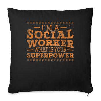 Je suis un Social Woker Quel est votre superpouvoir - Housse de coussin décorative 45 x 45 cm - noir - Devant