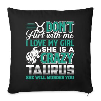 Taurus My Girl Is A Crazy Taurus - Sofa pillowcase 17,3'' x 17,3'' (45 x 45 cm) - black - Front