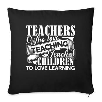 Teachers - Teachers Love Teaching - Sofa pillowcase 17,3'' x 17,3'' (45 x 45 cm) - black - Front