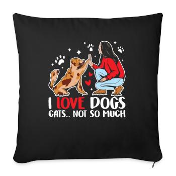 Ich Liebe Hunde Katzen Nicht So Sehr Hund Welpe - Sofakissenbezug 45 x 45 cm - Schwarz - Vorne