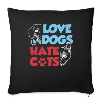 Love Dogs Hate Cats Lover Dog Puppy - Sofa pillowcase 17,3'' x 17,3'' (45 x 45 cm) - black - Front