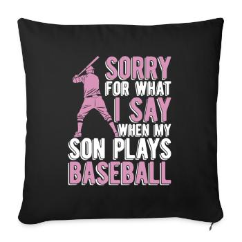 Baseball Mom Sorry For What I Say Softball Mom - Sofa pillowcase 17,3'' x 17,3'' (45 x 45 cm) - black - Front