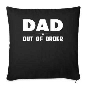 Dad out of order. lustiges Vater - Sofakissenbezug 45 x 45 cm - Schwarz - Vorne