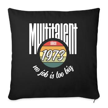 Multi-talentueux depuis 1973. Drôle de millésime - Housse de coussin décorative 45 x 45 cm - noir - Devant