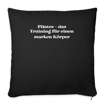 Pilates - Pilates - das Training für einen - Sofakissenbezug 45 x 45 cm - Schwarz - Vorne