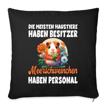 Haustiere haben Besitzer Meerschweinchen haben - Sofakissenbezug 45 x 45 cm - Schwarz - Vorne