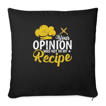Your Opinion was not in my Recipe Koch Küche - Sofa pillowcase 17,3'' x 17,3'' (45 x 45 cm) - black - Front