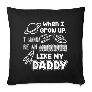 Astronomer Astronomer Like Daddy - Sofa pillowcase 17,3'' x 17,3'' (45 x 45 cm) - black - Front