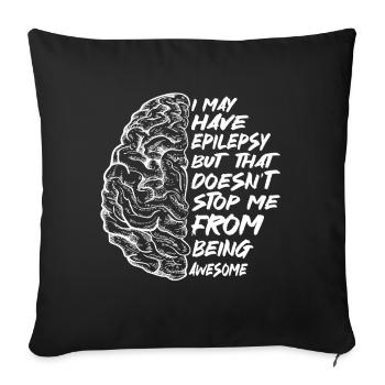 Je peux avoir l’épilepsie - Housse de coussin décorative 45 x 45 cm - noir - Devant