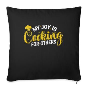 My Joy is Cooking for others Koch Hobby - Sofa pillowcase 17,3'' x 17,3'' (45 x 45 cm) - black - Front