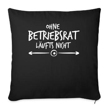 Betriebsrat Spruch Betriebsrätin - Sofakissenbezug 45 x 45 cm - Schwarz - Vorne