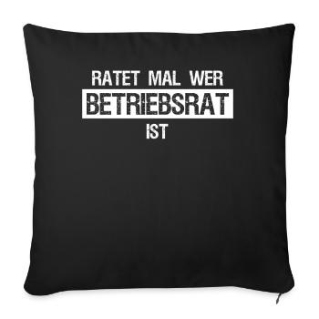 Betriebsrat Witz lustig Betriebsrätin - Sofakissenbezug 45 x 45 cm - Schwarz - Vorne