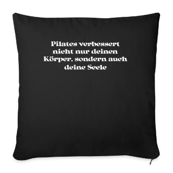Pilates - Pilates verbessert nicht nur deinen - Sofakissenbezug 45 x 45 cm - Schwarz - Vorne