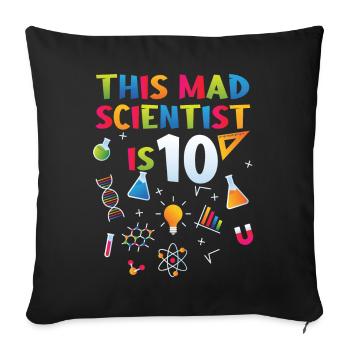 10th Birthday - Science Birthday - Sofa pillowcase 17,3'' x 17,3'' (45 x 45 cm) - black - Front
