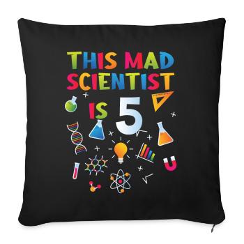 5th Birthday - Science Birthday - Sofa pillowcase 17,3'' x 17,3'' (45 x 45 cm) - black - Front