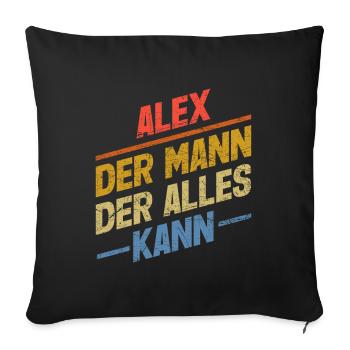 Alex Der Mann Der Alles Kann Vorname Alex - Sofakissenbezug 45 x 45 cm - Schwarz - Vorne