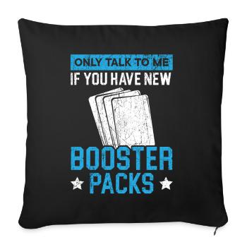 Ne me parlez que si vous avez de nouveaux boosters - Housse de coussin décorative 45 x 45 cm - noir - Devant