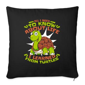 I learned from turtles tortoise turtle - Sofa pillowcase 17,3'' x 17,3'' (45 x 45 cm) - black - Front