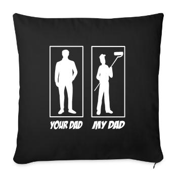 Your Dad My Dad Interior Design Dad - Sofa pillowcase 17,3'' x 17,3'' (45 x 45 cm) - black - Front
