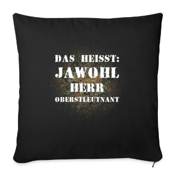 Das heißt Jawohl Herr Oberstleutnant Bundeswehr - Sofakissenbezug 45 x 45 cm - Schwarz - Vorne