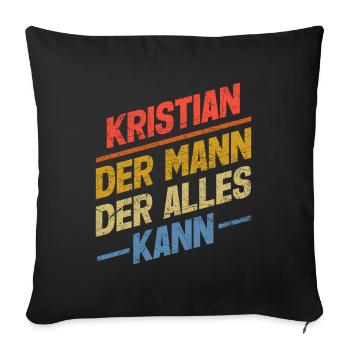Kristian Der Mann Der Alles Kann Vorname Kristian - Sofakissenbezug 45 x 45 cm - Schwarz - Vorne