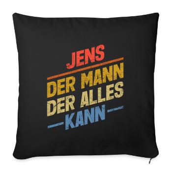 Jens Der Mann Der Alles Kann Vorname Jens - Sofakissenbezug 45 x 45 cm - Schwarz - Vorne