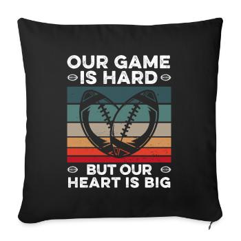 Football américain Notre jeu est difficile Citation Coeur - Housse de coussin décorative 45 x 45 cm - noir - Devant