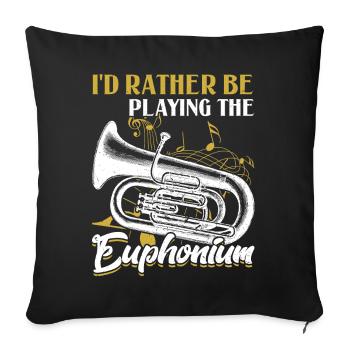 I'd Rather Be Playing The Euphonium - Sofa pillowcase 17,3'' x 17,3'' (45 x 45 cm) - black - Front