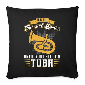 It's Fun Until You Call It A Tuba - Euphonium - Sofa pillowcase 17,3'' x 17,3'' (45 x 45 cm) - black - Front