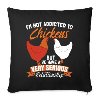I'm Not Addicted To Chickens - Sofa pillowcase 17,3'' x 17,3'' (45 x 45 cm) - black - Front