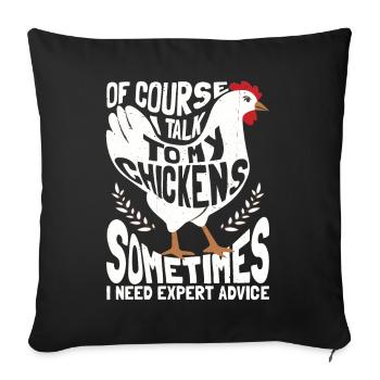 Of Course I Talk To My Chickens - Sofa pillowcase 17,3'' x 17,3'' (45 x 45 cm) - black - Front
