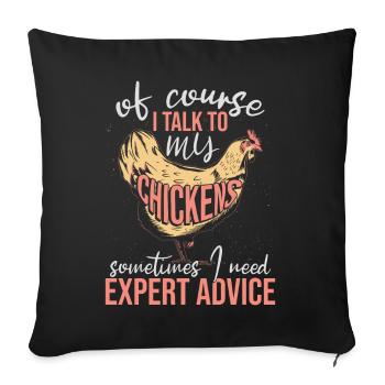 Of Course I Talk To My Chickens - Sofa pillowcase 17,3'' x 17,3'' (45 x 45 cm) - black - Front