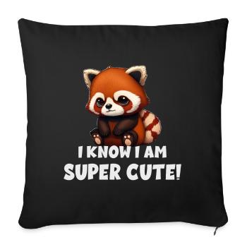 I Know I Am Super Cute Roter Panda - Sofakissenbezug 45 x 45 cm - Schwarz - Vorne