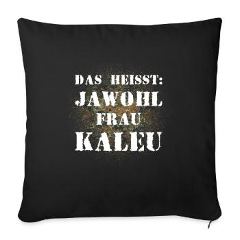 Das heißt Jawohl Frau Kaleu Bundeswehr Marine - Sofakissenbezug 45 x 45 cm - Schwarz - Vorne