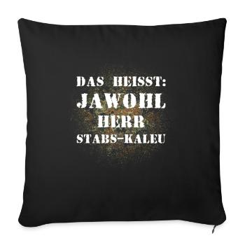Das heißt Jawohl Herr Stabs-Kaleu Bundeswehr - Sofakissenbezug 45 x 45 cm - Schwarz - Vorne