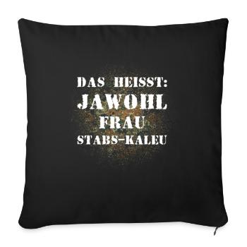 Das heißt Jawohl Frau Stabs-Kaleu Bundeswehr - Sofakissenbezug 45 x 45 cm - Schwarz - Vorne