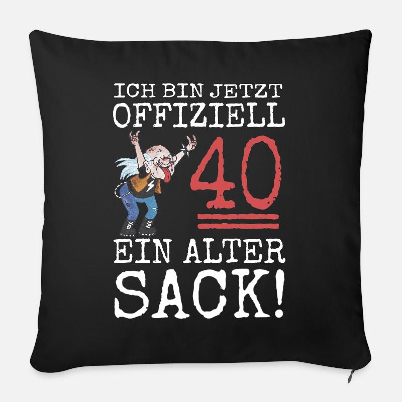 40. Geburtstag Mann 40 Jahre Alter Sack Geschenk - Sofakissenbezug 45 x 45 cm - Schwarz