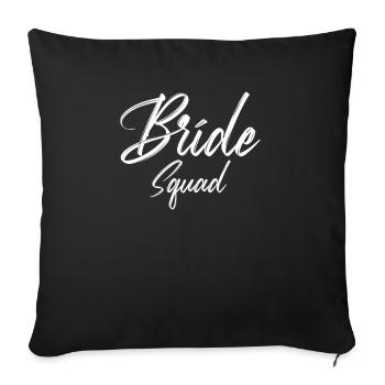 Bride Squad Team Braut - Sofa pillowcase 17,3'' x 17,3'' (45 x 45 cm) - black - Front