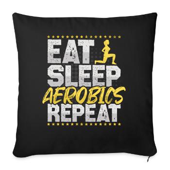 Aerobik Eat Sleep Repeat Cardio Fitness Hobby - Sofakissenbezug 45 x 45 cm - Schwarz - Vorne