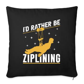 I'd Rather Be Ziplining Zipline Sport Seilrutsche - Sofakissenbezug 45 x 45 cm - Schwarz - Vorne