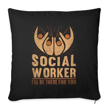 I'll Be There For You Social Worker - Sofa pillowcase 17,3'' x 17,3'' (45 x 45 cm) - black - Front