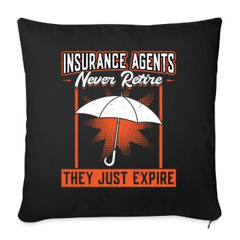 Les agents d’assurance ne prennent jamais leur retraite - ils expirent tout simplement - Housse de coussin décorative 45 x 45 cm - noir - Devant