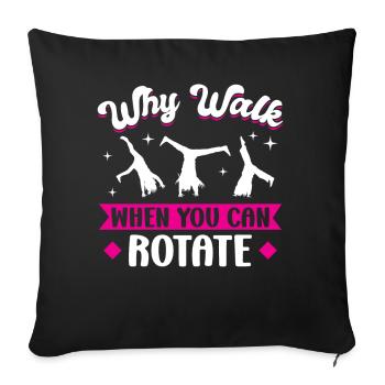 Pourquoi marcher quand vous pouvez tourner - Cartwheel - Housse de coussin décorative 45 x 45 cm - noir - Devant
