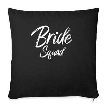 Bride Squad Team Braut - Sofa pillowcase 17,3'' x 17,3'' (45 x 45 cm) - black - Front
