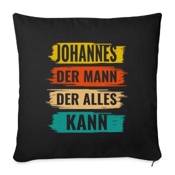 Johannes Der Mann Der Alles Kann Vorname Johannes - Sofakissenbezug 45 x 45 cm - Schwarz - Vorne