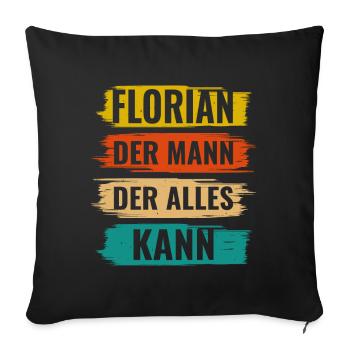 Florian Der Mann Der Alles Kann Vorname Florian - Sofakissenbezug 45 x 45 cm - Schwarz - Vorne