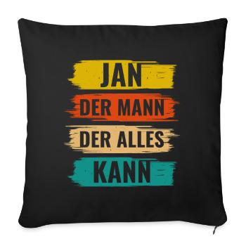 Jan Der Mann Der Alles Kann Vorname Jan - Sofakissenbezug 45 x 45 cm - Schwarz - Vorne