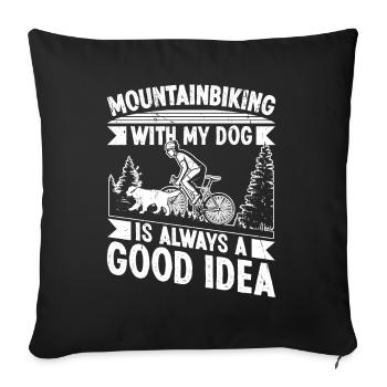 Mountainbiking with Dog is always a good - Sofakissenbezug 45 x 45 cm - Schwarz - Vorne