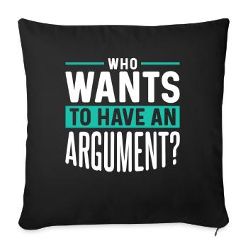 Wer Will Sich Streiten Argument Argumentieren - Sofakissenbezug 45 x 45 cm - Schwarz - Vorne